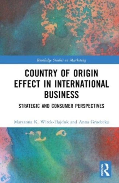 Country-of-Origin Effect in International Business : Strategic and Consumer Perspectives (Hardcover)