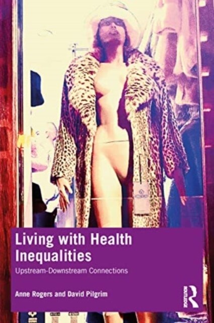 Living with Health Inequalities : Upstream–Downstream Connections (Paperback)