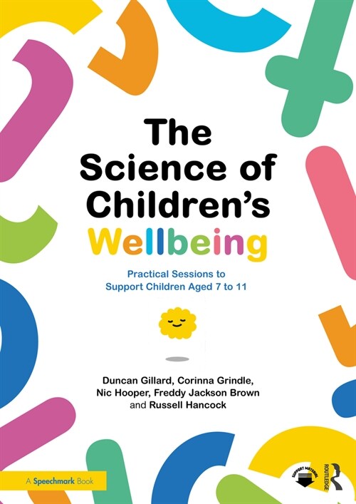 The Science of Childrens Wellbeing : Practical Sessions to Support Children Aged 7 to 11 (Paperback)