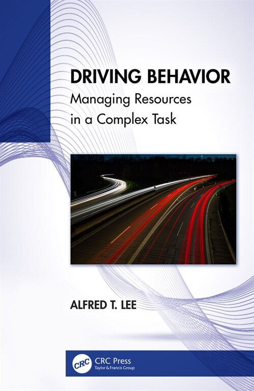 Driving Behavior : Managing Resources in a Complex Task (Hardcover)