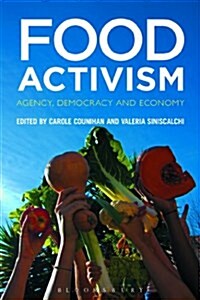 Food Activism : Agency, Democracy and Economy (Paperback)