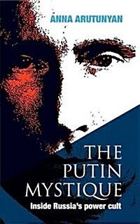 The Putin Mystique (Hardcover)