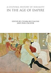 A Cultural History of Sexuality in the Age of Empire (Paperback)