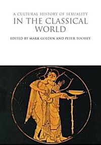 A Cultural History of Sexuality in the Classical World (Paperback)