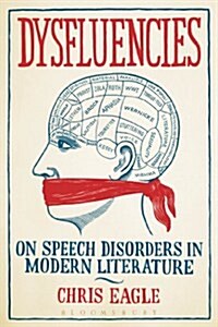 Dysfluencies: On Speech Disorders in Modern Literature (Hardcover)