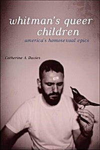 Whitmans Queer Children: Americas Homosexual Epics (Paperback)