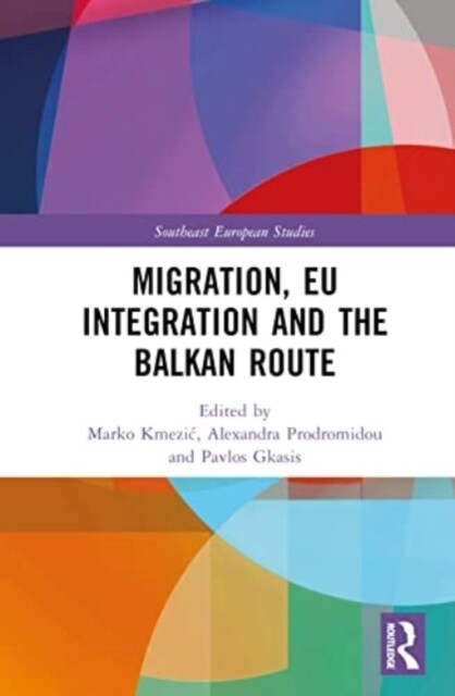 Migration, EU Integration and the Balkan Route (Hardcover, 1)