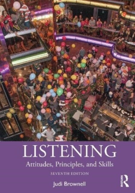 Listening : Attitudes, Principles, and Skills (Paperback, 7 ed)