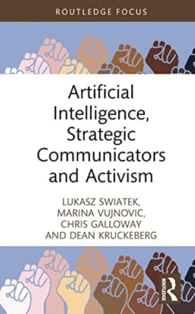 Artificial Intelligence, Strategic Communicators and Activism (Hardcover, 1)