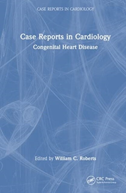 Case Reports in Cardiology : Congenital Heart Disease (Hardcover)