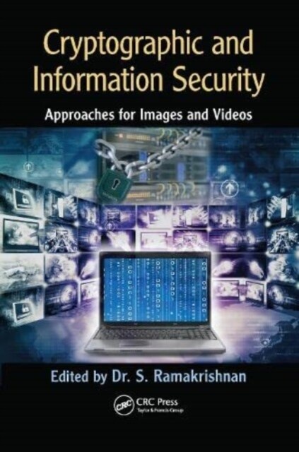 Cryptographic and Information Security Approaches for Images and Videos (Hardcover)