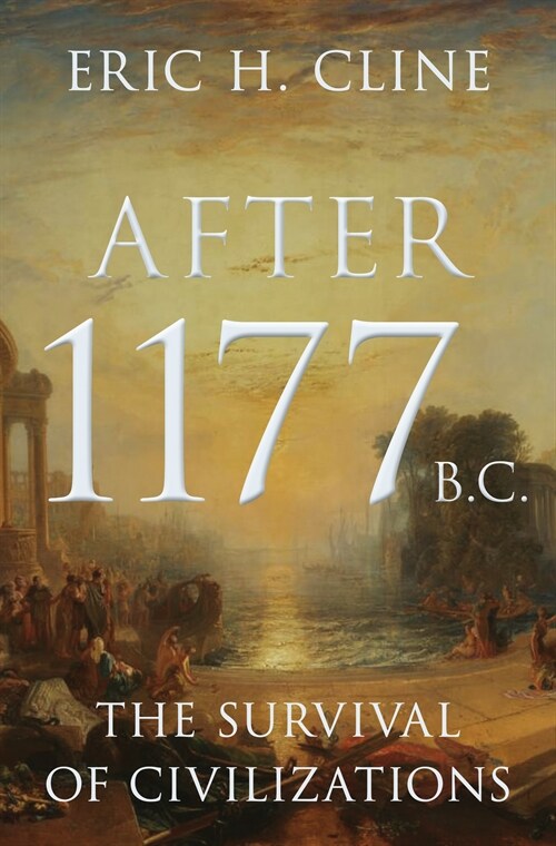 After 1177 B.C.: The Survival of Civilizations (Hardcover)