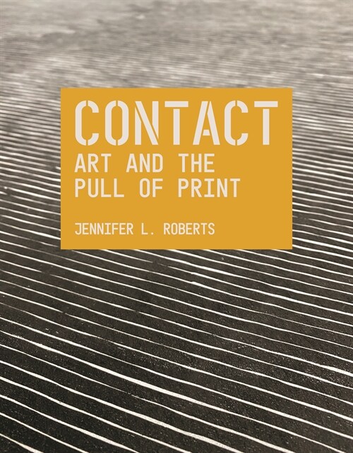 Contact: Art and the Pull of Print (Paperback)