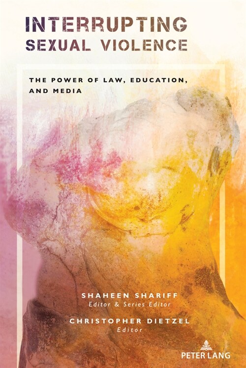 Interrupting Sexual Violence: The Power of Law, Education, and Media (Paperback)