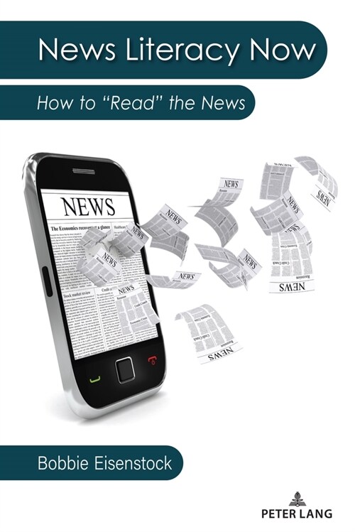 News Literacy Now: How to Read the News (Paperback)