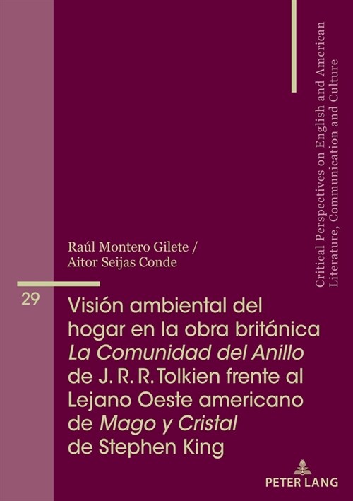 Visi? ambiental del hogar en la obra brit?ica La Comunidad del Anillo de J. R. R. Tolkien frente al Lejano Oeste americano de Mago y Cristal de Step (Paperback)