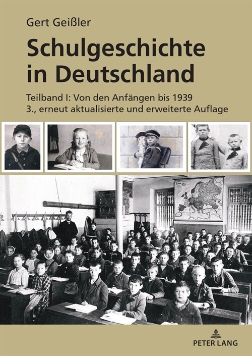 Schulgeschichte in Deutschland: Teilband I: Von Den Anfaengen Bis 1939 3., Erneut Aktualisierte Und Erweiterte Auflage (Hardcover)