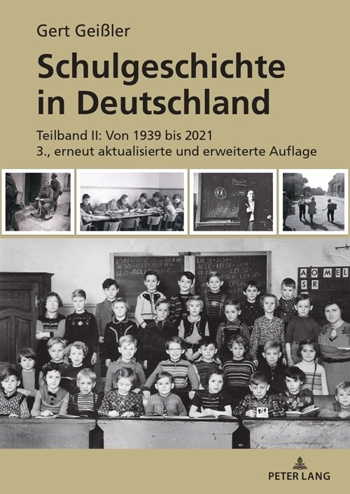 Schulgeschichte in Deutschland: Teilband II: Von 1939 Bis 2021 3., Erneut Aktualisierte Und Erweiterte Auflage (Hardcover)