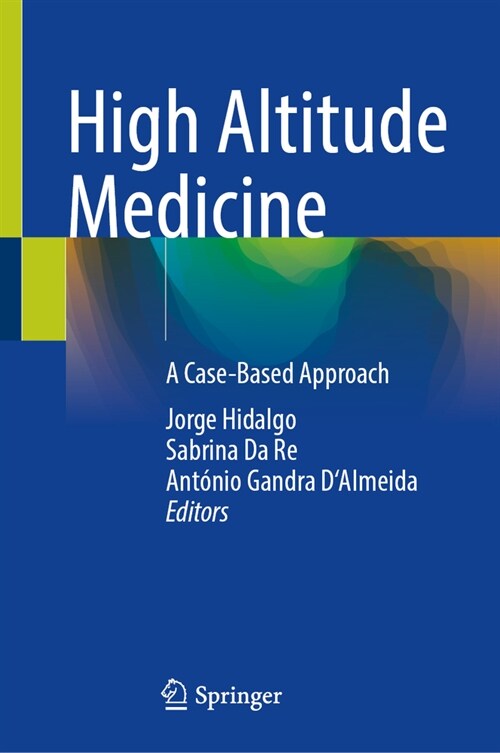 High Altitude Medicine: A Case-Based Approach (Hardcover, 2023)