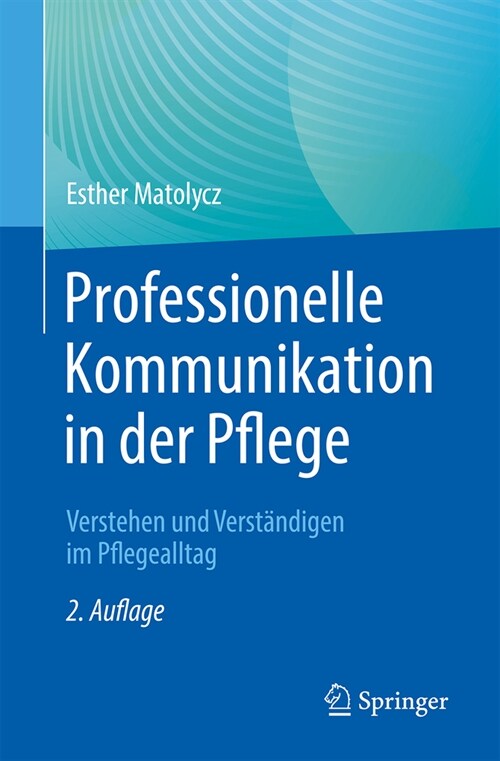 Professionelle Kommunikation in Der Pflege: Verstehen Und Verst?digen Im Pflegealltag (Paperback, 2, 2. Aufl. 2024)
