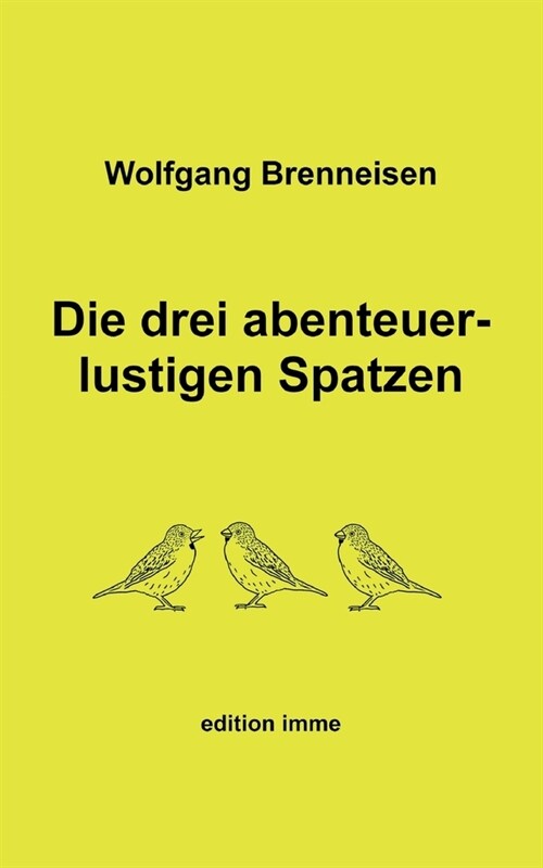 Die drei abenteuerlustigen Spatzen (Paperback)