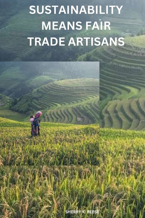 Sustainability means fair trade artisans (Paperback)