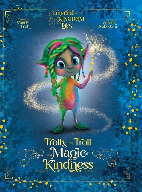 Trolly the Troll: The Magic of Kindness (Hardcover)