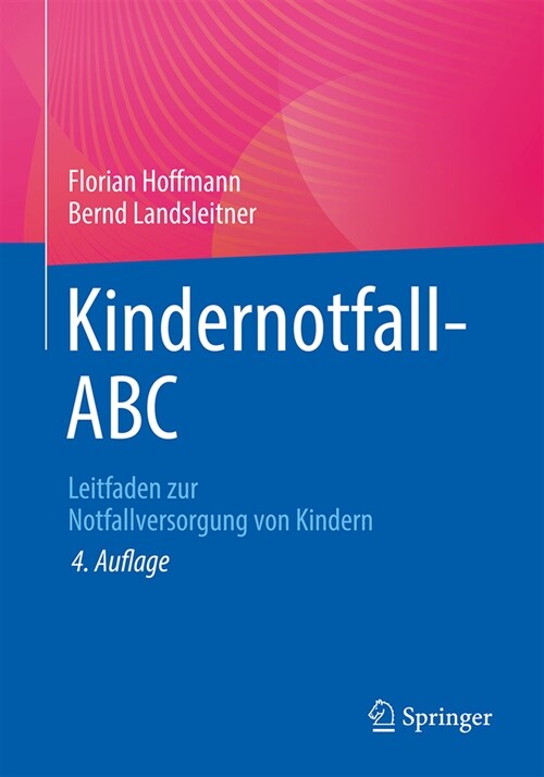 Kindernotfall-ABC: Leitfaden Zur Notfallversorgung Von Kindern (Paperback, 4, 4. Aufl. 2024)