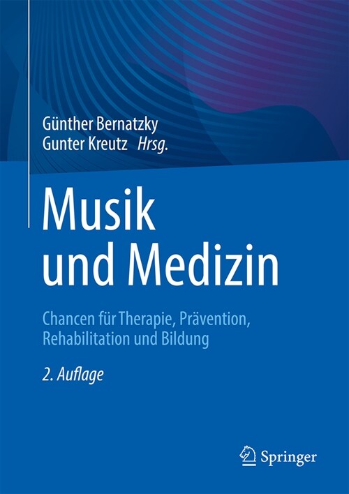 Musik Und Medizin: Chancen F? Therapie, Pr?ention, Rehabilitation Und Bildung (Hardcover, 2, 2. Aufl. 2023)
