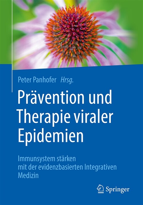 Pr?ention Und Therapie Viraler Epidemien: Immunsystem St?ken Mit Der Evidenzbasierten Integrativen Medizin (Paperback, 1. Aufl. 2023)