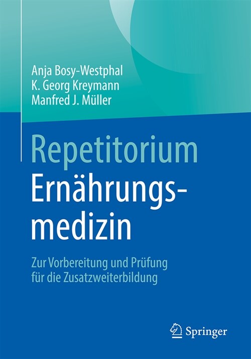 Repetitorium Ern?rungsmedizin: Zur Vorbereitung Und Pr?ung F? Die Zusatzweiterbildung (Paperback, 1. Aufl. 2023)