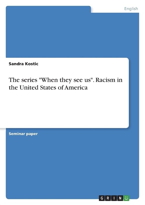 The series When they see us. Racism in the United States of America (Paperback)