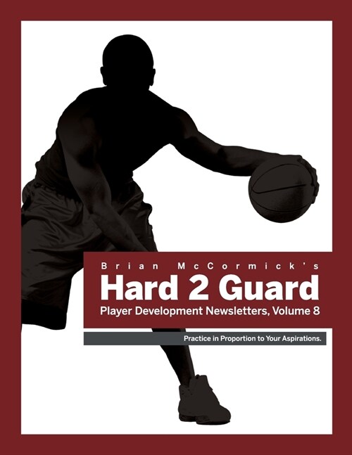 Brian McCormick Hard2Guard Player Development Newsletters, Volume 8 (Paperback)