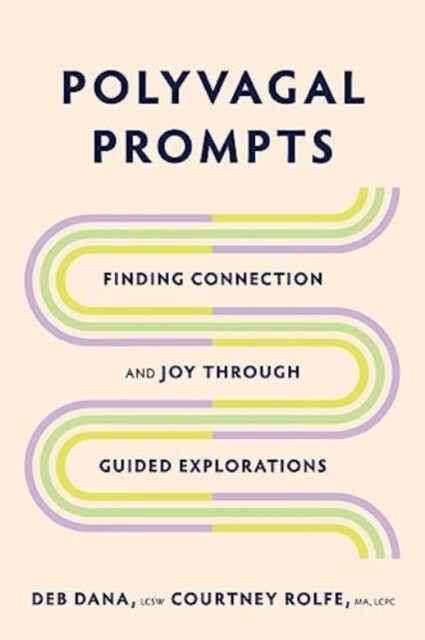 Polyvagal Prompts: Finding Connection and Joy Through Guided Explorations (Paperback)
