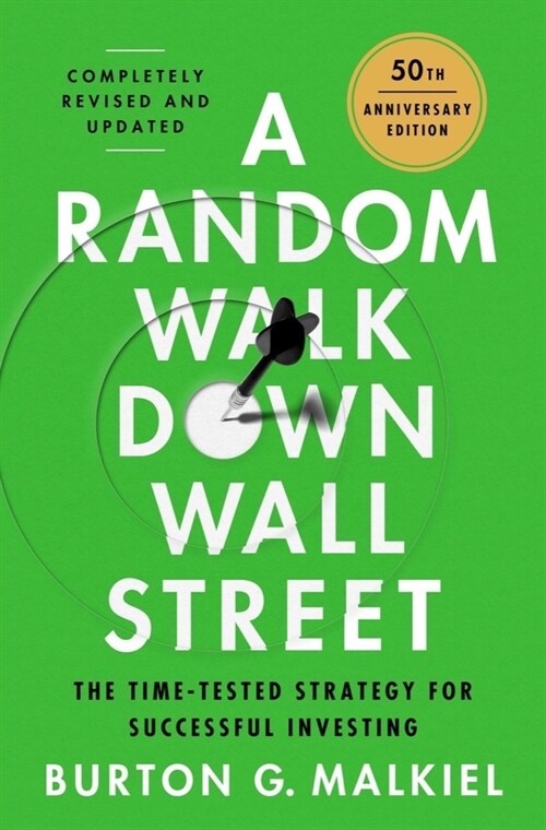 A Random Walk Down Wall Street: The Best Investment Guide That Money Can Buy (Paperback, 13)