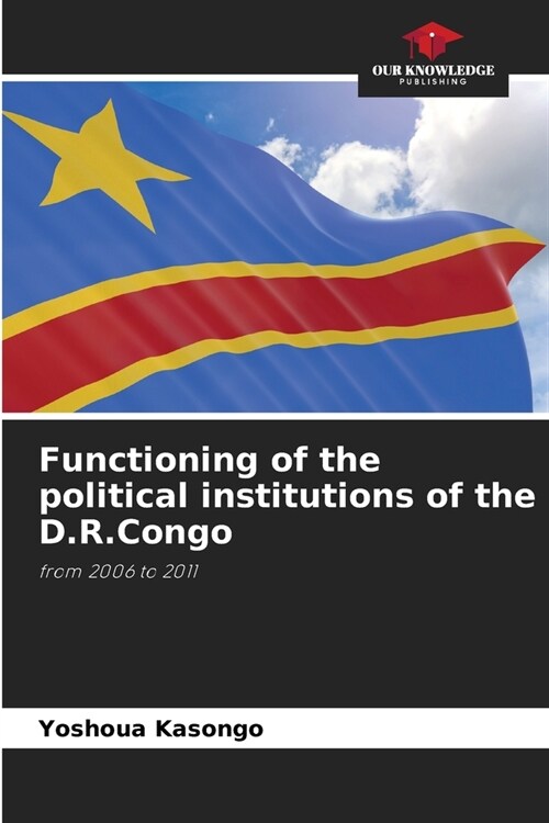 Functioning of the political institutions of the D.R.Congo (Paperback)