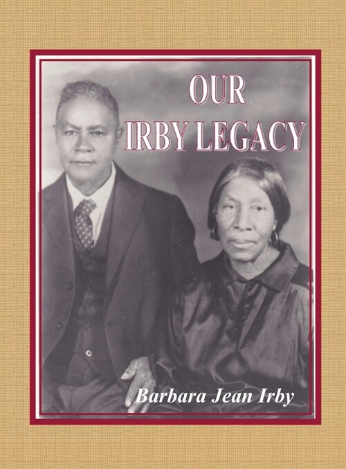 Our Irby Legacy (Hardcover)
