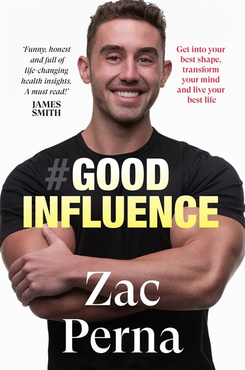 Good Influence: Motivate Yourself to Get Fit, Find Purpose & Improve Your Life with the Next Bestselling Fitness, Diet & Nutrition Personal T (Paperback)