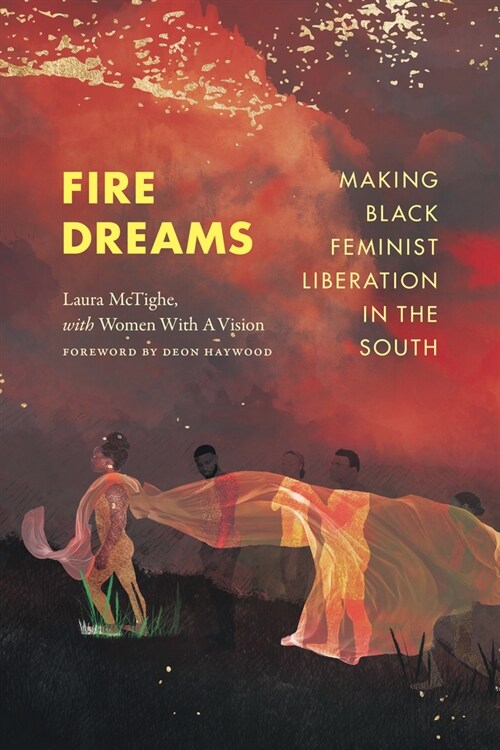 Fire Dreams: Making Black Feminist Liberation in the South (Hardcover)