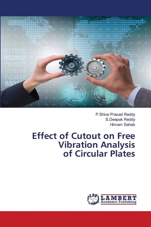 Effect of Cutout on Free Vibration Analysis of Circular Plates (Paperback)