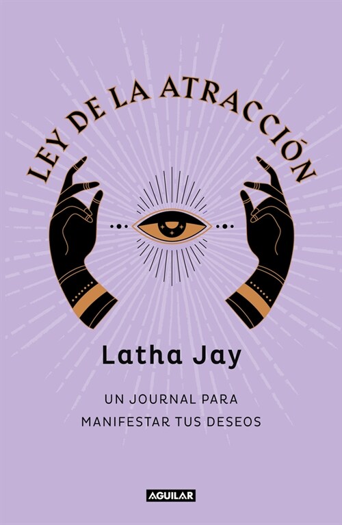 Ley de Atracci?. Un Journal Para Manifestar Tus Deseos / Law of Attraction Mani Festation Journal (Paperback)