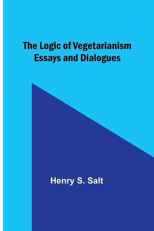 The Logic of Vegetarianism: Essays and Dialogues (Paperback)