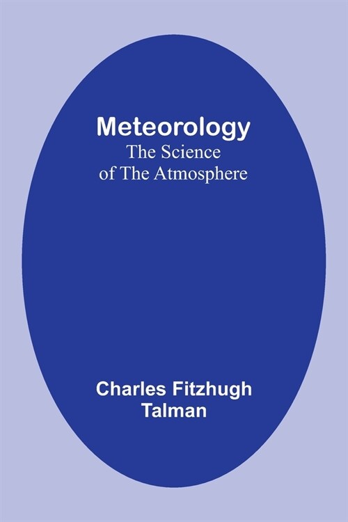 Meteorology: The Science of the Atmosphere (Paperback)