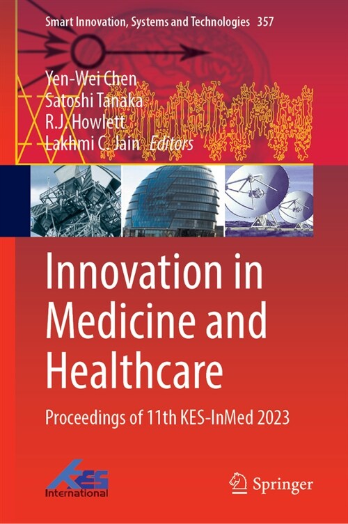 Innovation in Medicine and Healthcare: Proceedings of 11th Kes-Inmed 2023 (Hardcover, 2023)