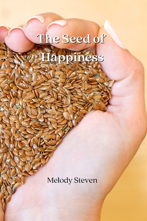 The Seed of Happiness (Paperback)