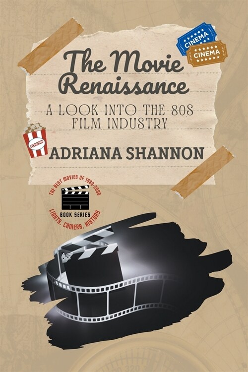 The Movie Renaissance-A Look into the 80s Film Industry (Paperback)