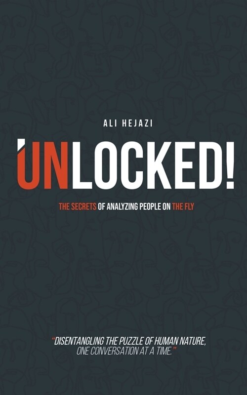 Unlocked! - The Secrets of Analyzing People on the Fly (Paperback)