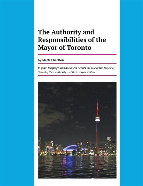 The Authority and Responsibilities of the Mayor of Toronto (Paperback)