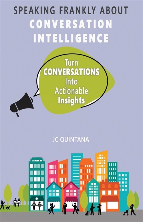 Speaking Frankly About Conversation Intelligence (Paperback)