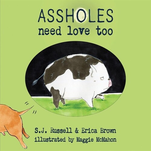 Assholes Need Love Too (Hardcover)